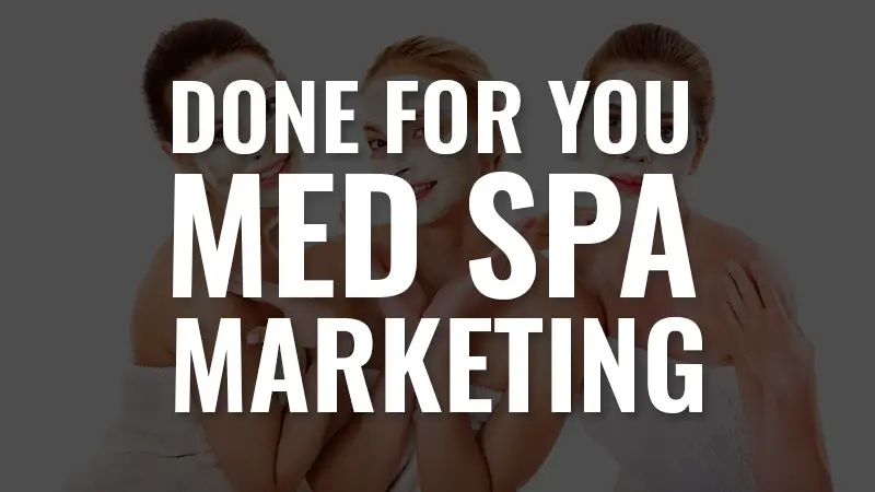 done for you med spa marketing